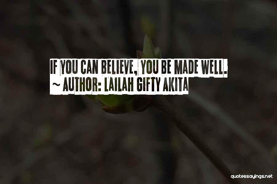 Faith Healing Quotes By Lailah Gifty Akita