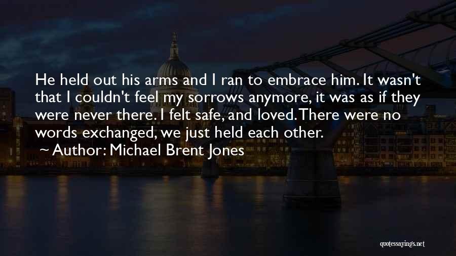 Faith Healing Quotes By Michael Brent Jones