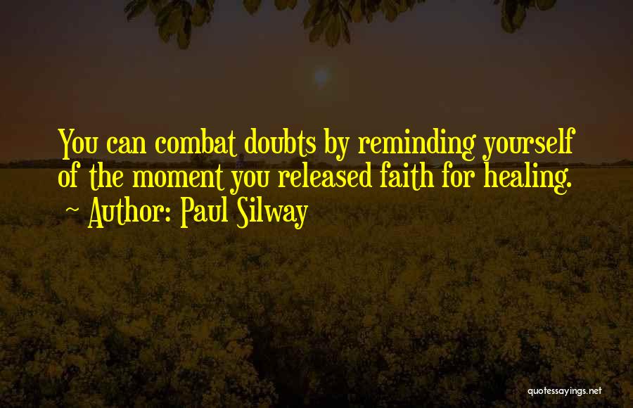 Faith Healing Quotes By Paul Silway