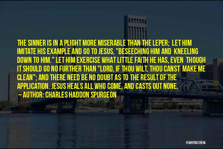 Faith Heals Quotes By Charles Haddon Spurgeon