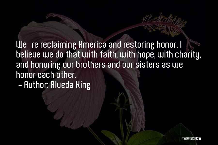 Faith Hope And Charity Quotes By Alveda King