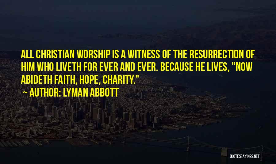 Faith Hope And Charity Quotes By Lyman Abbott