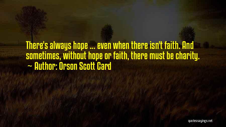 Faith Hope And Charity Quotes By Orson Scott Card