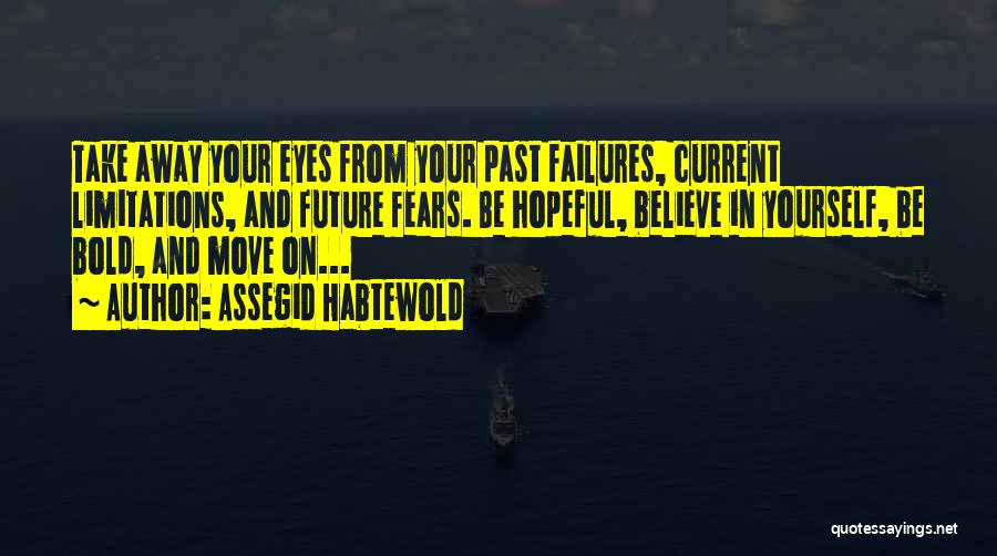 Faith Hope And Courage Quotes By Assegid Habtewold