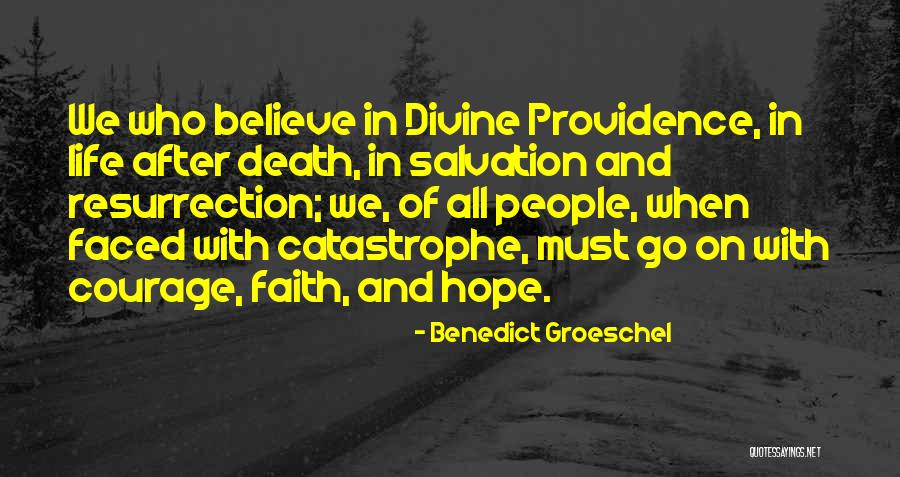 Faith Hope And Courage Quotes By Benedict Groeschel