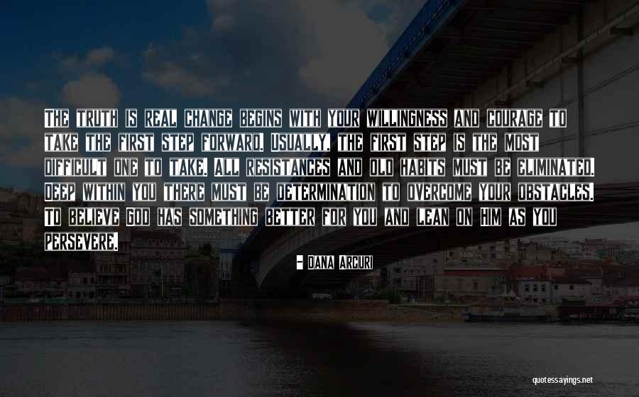 Faith Hope And Courage Quotes By Dana Arcuri Faith Hope And Courage Quotes By Dana Arcuri