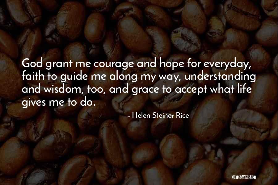 Faith Hope And Courage Quotes By Helen Steiner Rice