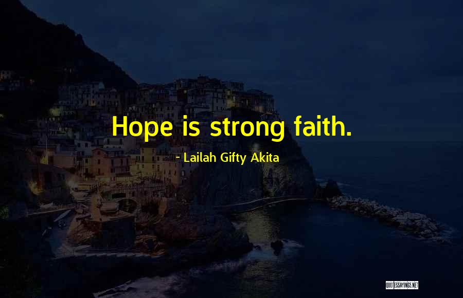 Faith Hope And Courage Quotes By Lailah Gifty Akita