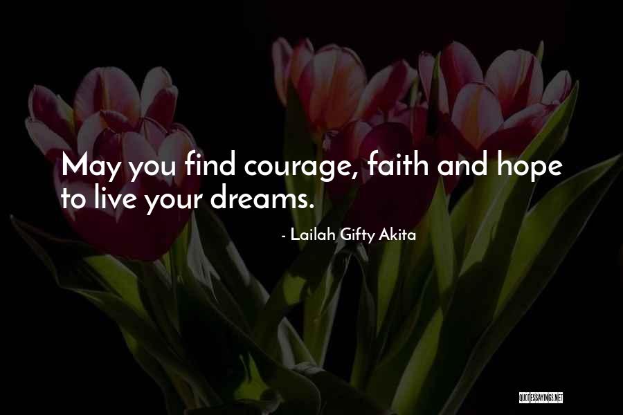 Faith Hope And Courage Quotes By Lailah Gifty Akita