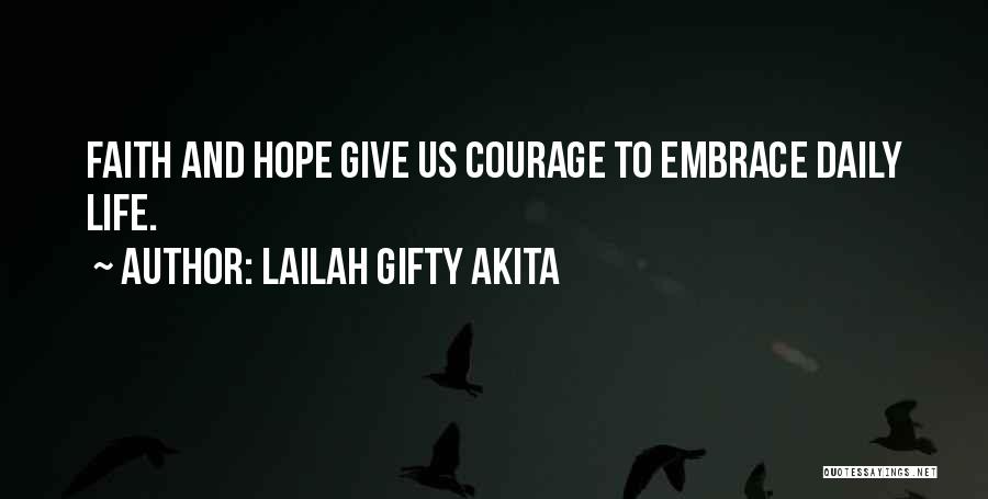 Faith Hope And Courage Quotes By Lailah Gifty Akita