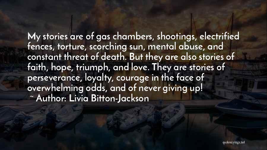 Faith Hope And Courage Quotes By Livia Bitton-Jackson
