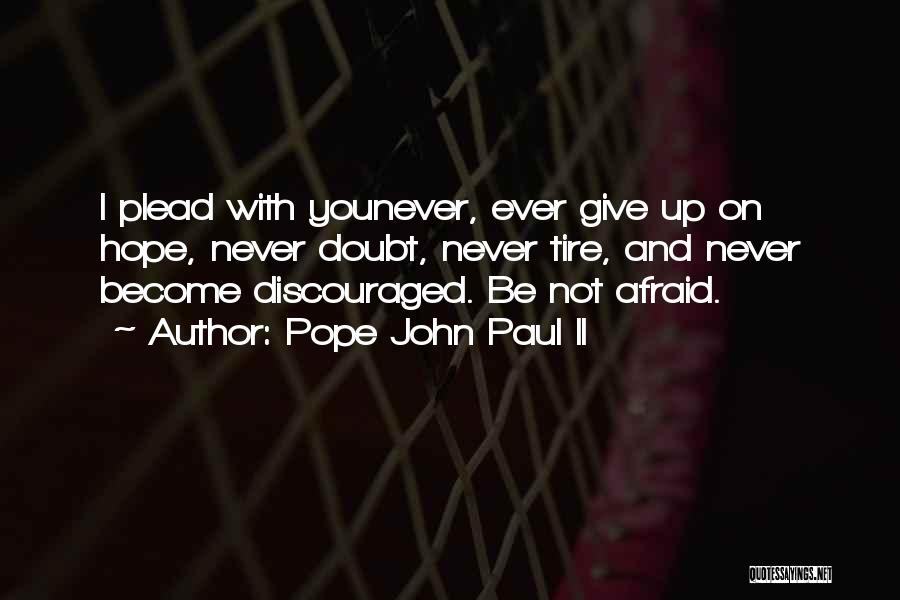 Faith Hope And Courage Quotes By Pope John Paul II