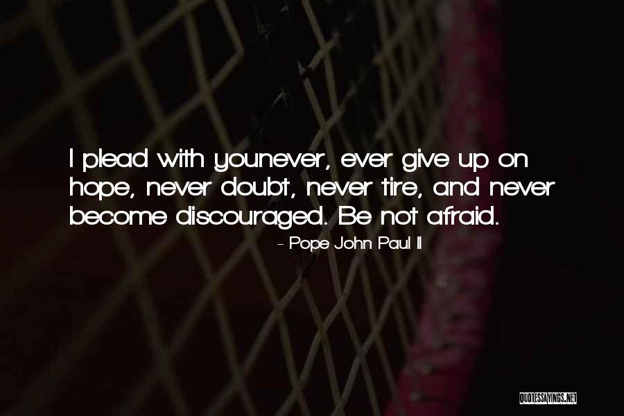 Faith Hope And Courage Quotes By Pope John Paul II