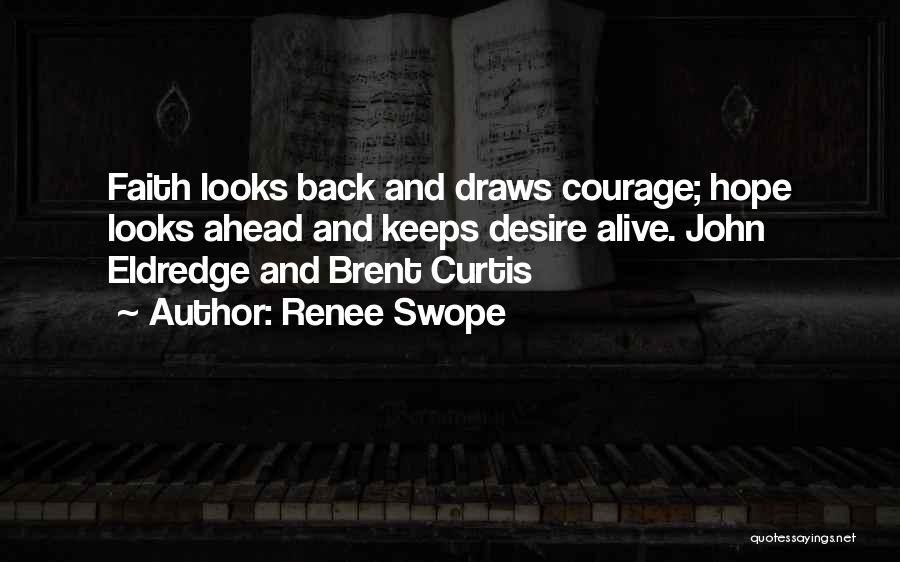 Faith Hope And Courage Quotes By Renee Swope