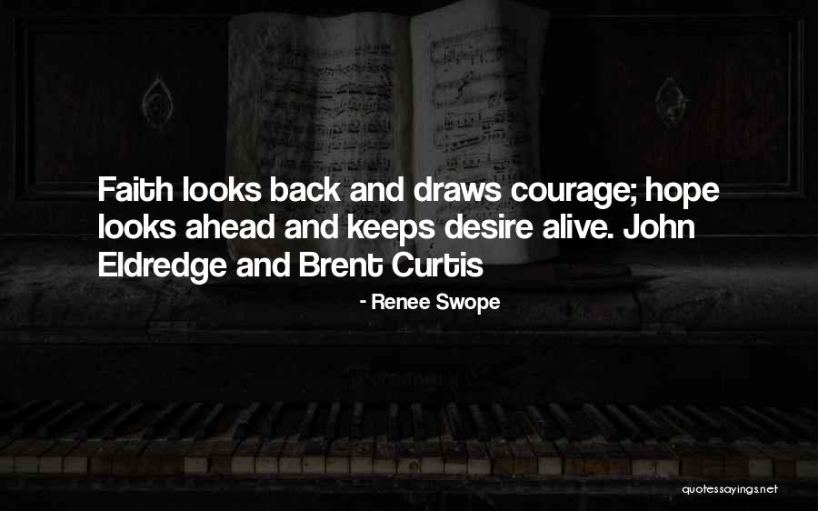 Faith Hope And Courage Quotes By Renee Swope