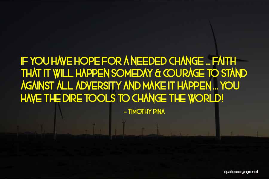 Faith Hope And Courage Quotes By Timothy Pina