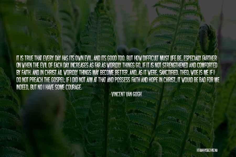 Faith Hope And Courage Quotes By Vincent Van Gogh