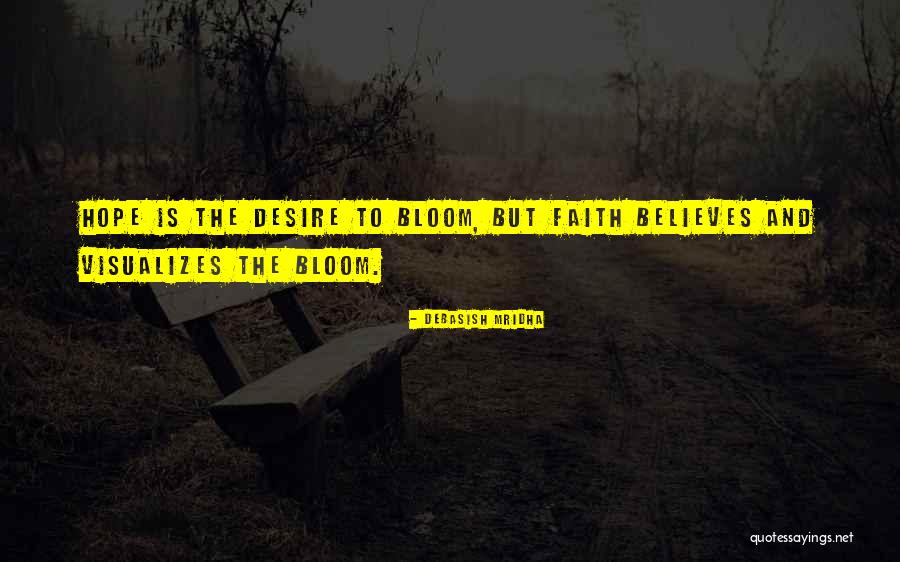 Faith Hope And Love Quotes By Debasish Mridha