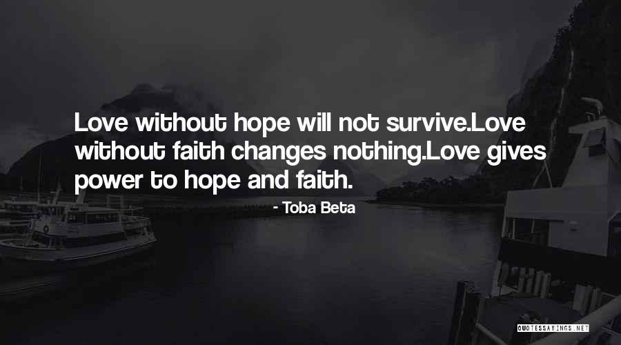 Faith Hope And Love Quotes By Toba Beta