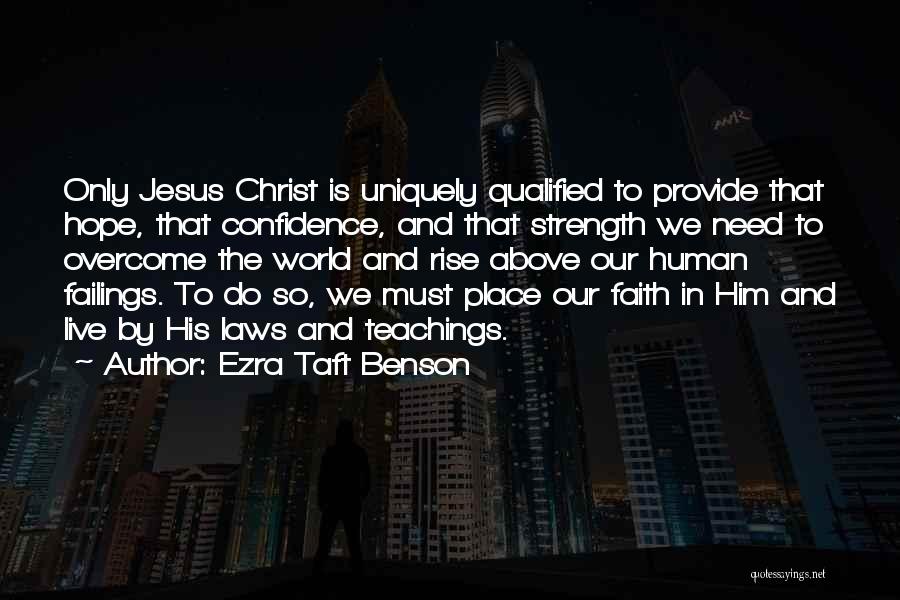 Faith Hope And Strength Quotes By Ezra Taft Benson