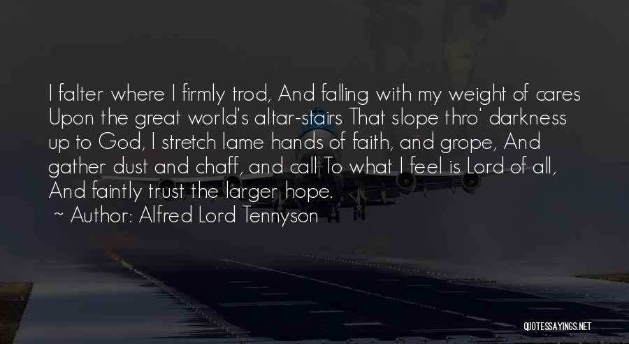 Faith Hope And Trust Quotes By Alfred Lord Tennyson