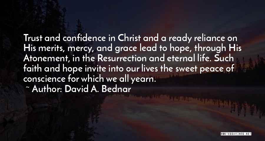 Faith Hope And Trust Quotes By David A. Bednar