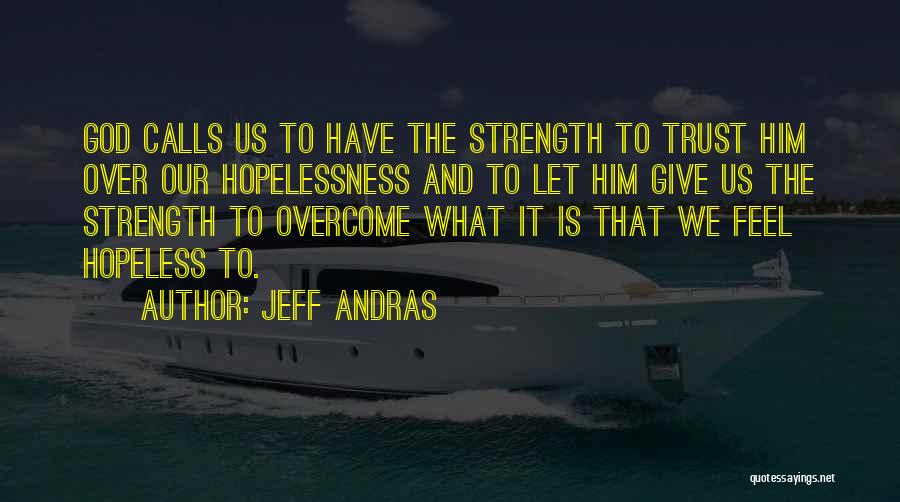 Faith Hope And Trust Quotes By Jeff Andras