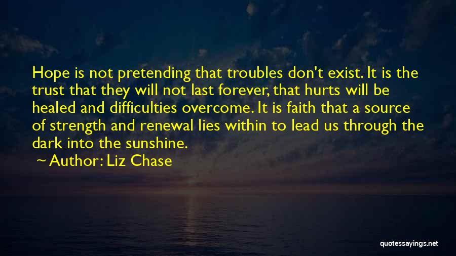 Faith Hope And Trust Quotes By Liz Chase