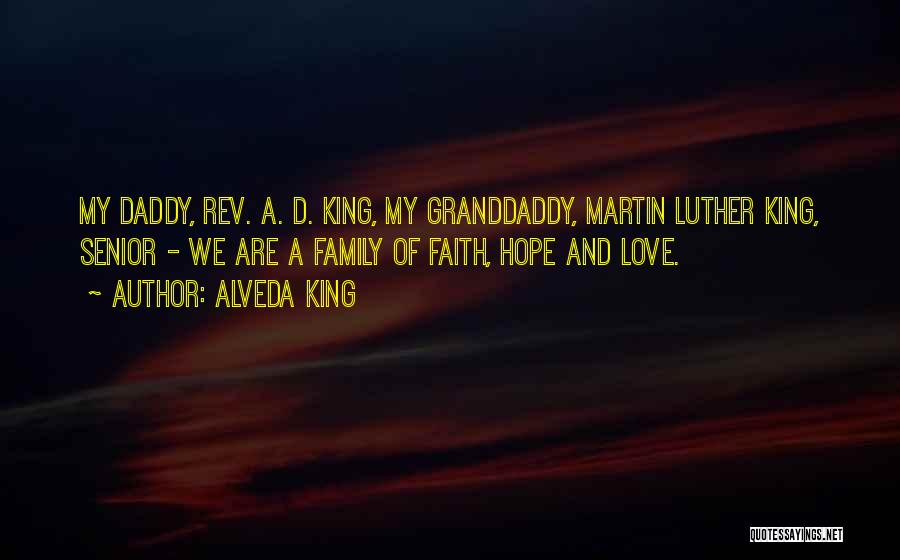 Faith Hope Love Family Quotes By Alveda King