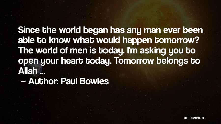 Faith In Allah Quotes By Paul Bowles