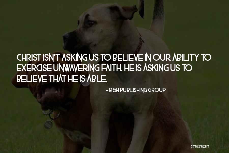 Faith In Christ Quotes By B&H Publishing Group