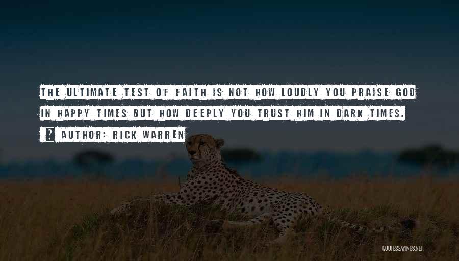 Faith In Dark Times Quotes By Rick Warren