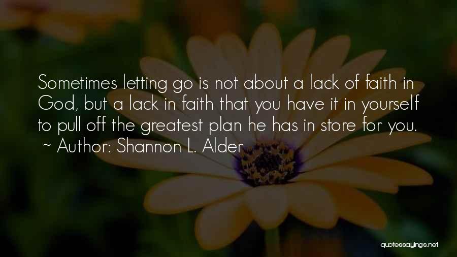 Faith In God's Plan Quotes By Shannon L. Alder