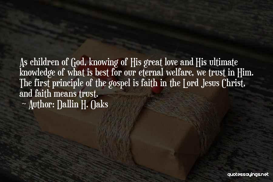 Faith In Him Quotes By Dallin H. Oaks