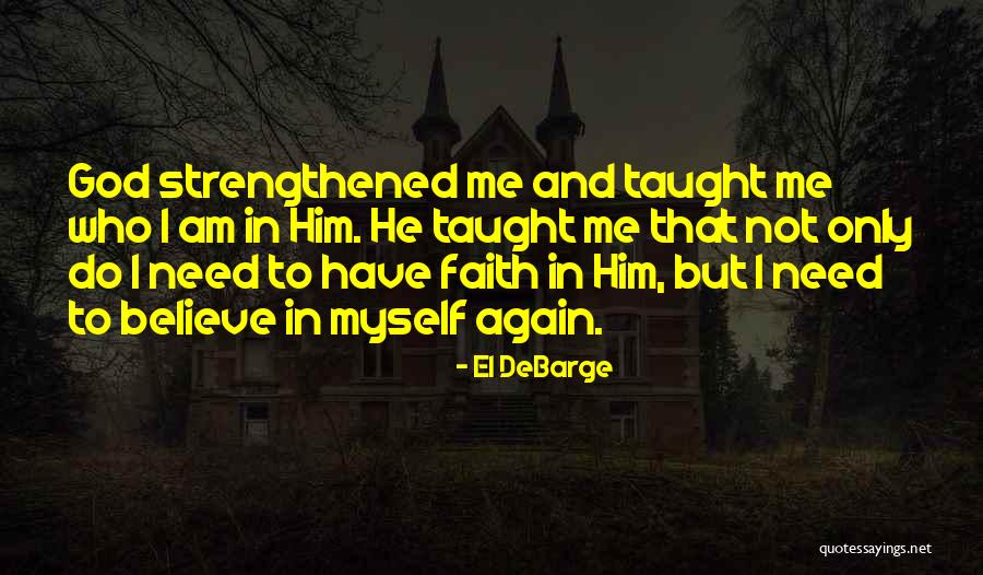 Faith In Him Quotes By El DeBarge Faith In Him Quotes By El DeBarge