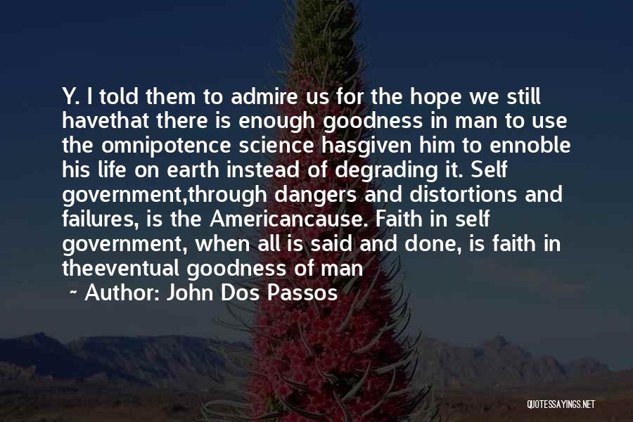 Faith In Him Quotes By John Dos Passos