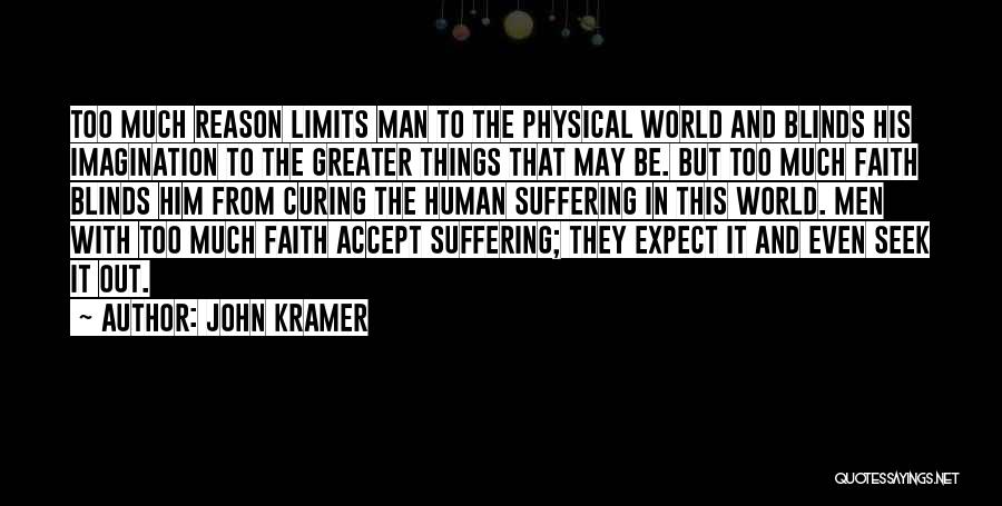 Faith In Him Quotes By John Kramer