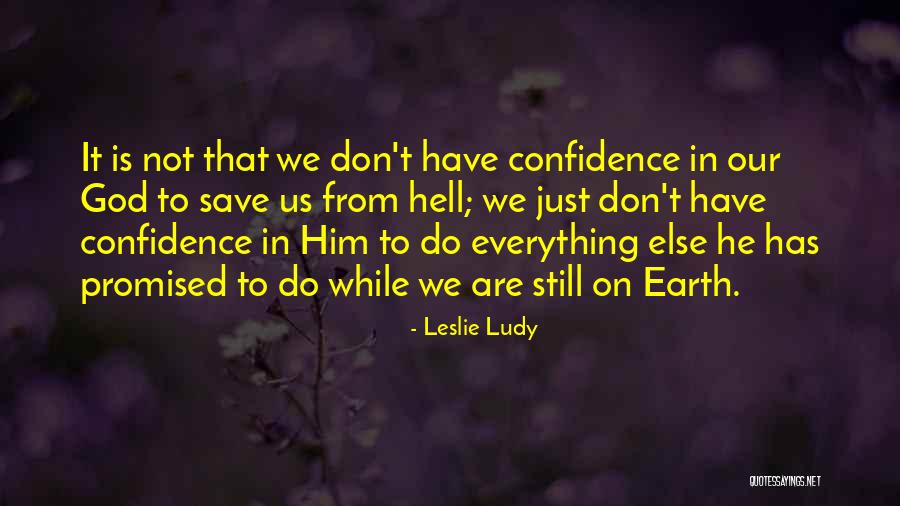 Faith In Him Quotes By Leslie Ludy Faith In Him Quotes By Leslie Ludy
