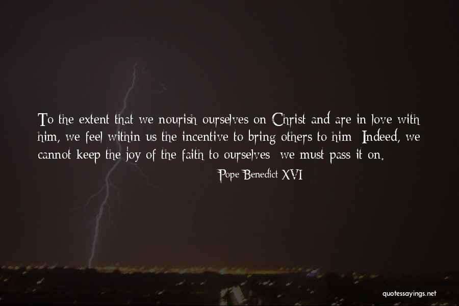 Faith In Him Quotes By Pope Benedict XVI Faith In Him Quotes By Pope Benedict XVI