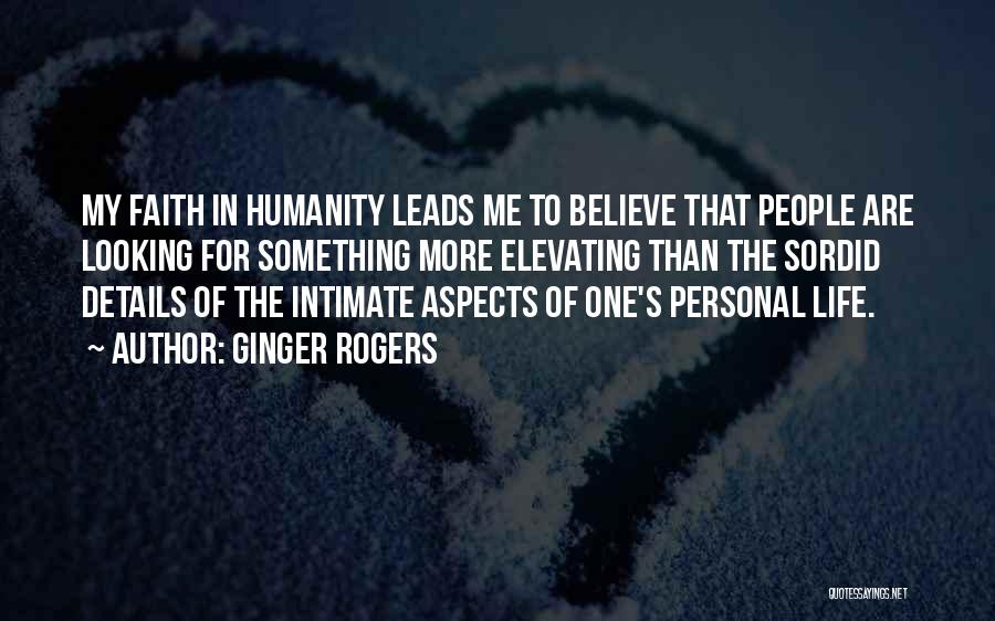 Faith In Humanity Quotes By Ginger Rogers