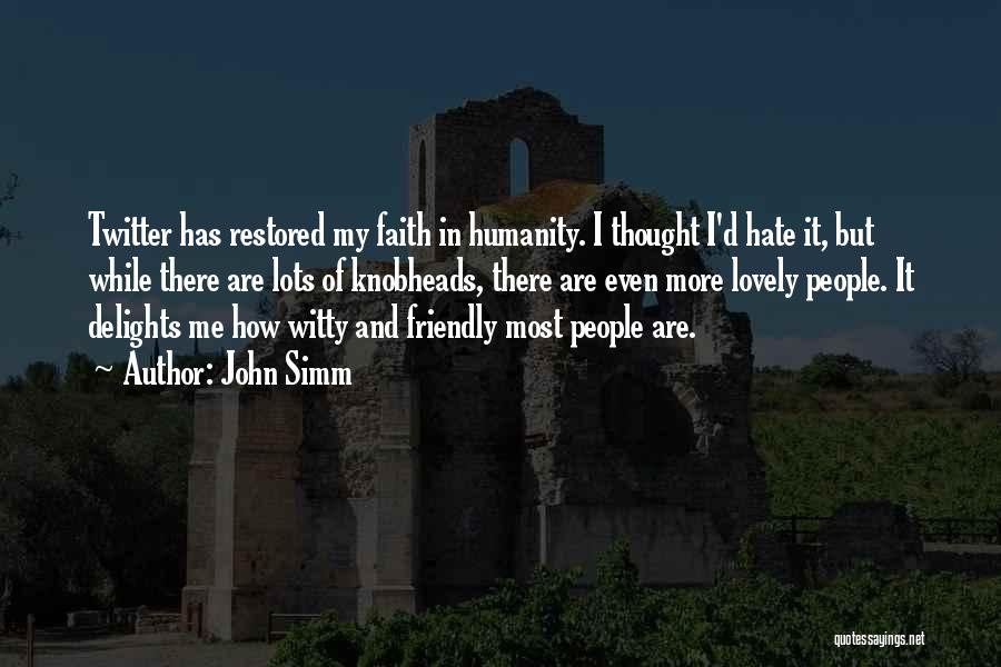 Faith In Humanity Quotes By John Simm