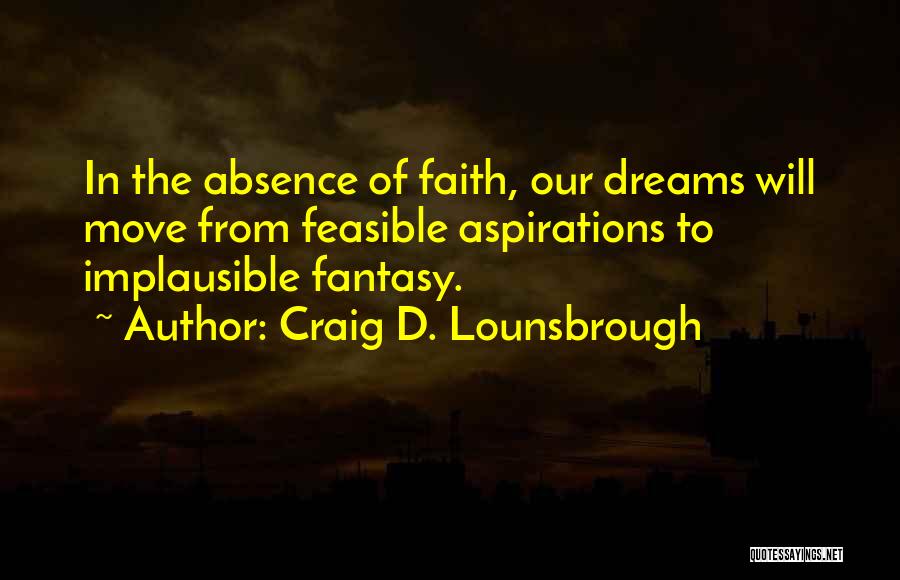 Faith In Jesus Christ Quotes By Craig D. Lounsbrough