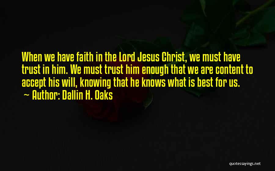 Faith In Jesus Christ Quotes By Dallin H. Oaks