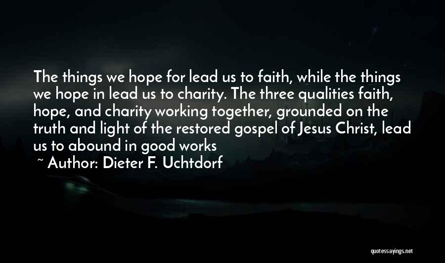 Faith In Jesus Christ Quotes By Dieter F. Uchtdorf