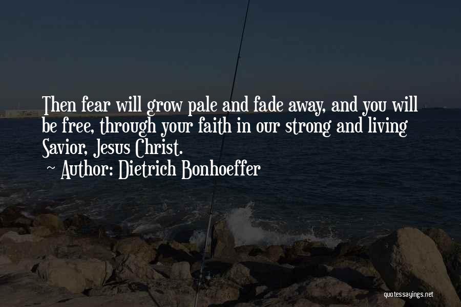 Faith In Jesus Christ Quotes By Dietrich Bonhoeffer