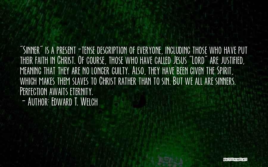 Faith In Jesus Christ Quotes By Edward T. Welch