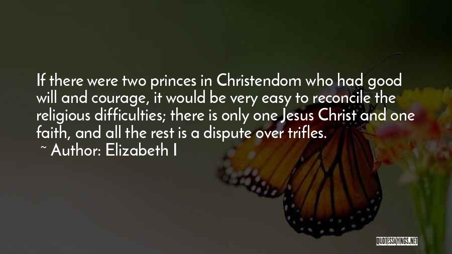 Faith In Jesus Christ Quotes By Elizabeth I