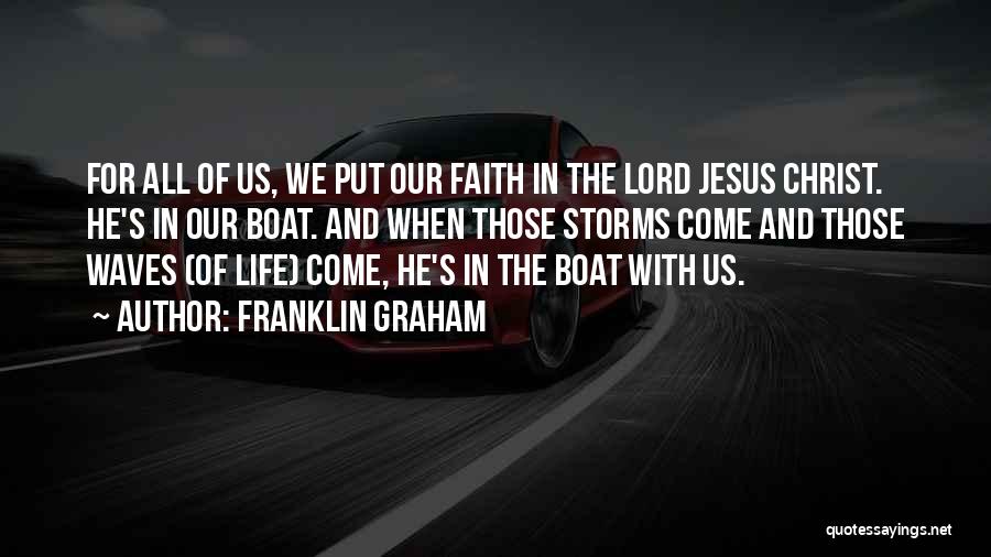 Faith In Jesus Christ Quotes By Franklin Graham