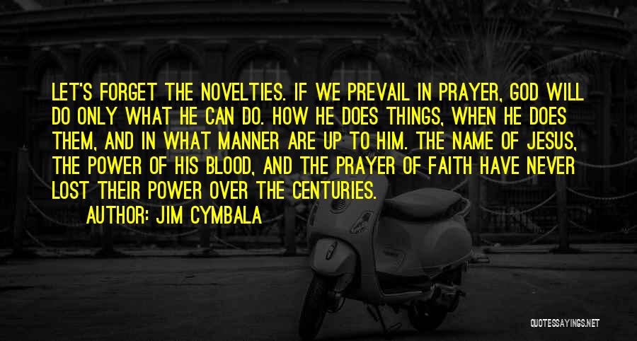 Faith In Jesus Quotes By Jim Cymbala
