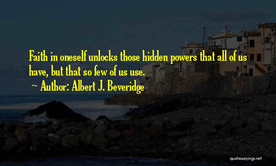 Faith In Oneself Quotes By Albert J. Beveridge